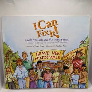 I Can Fix It! A Tale From The Iris The Dragon Series by Gayle Grass Asperger’s